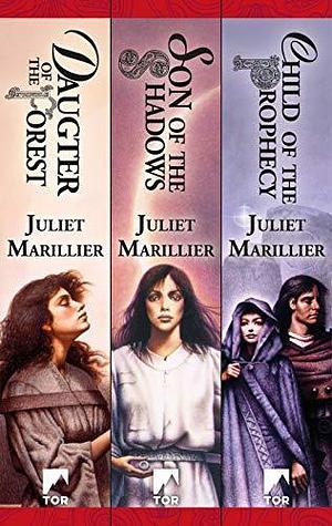 The Sevenwaters Trilogy: Books 1 - 3 by Juliet Marillier, Juliet Marillier