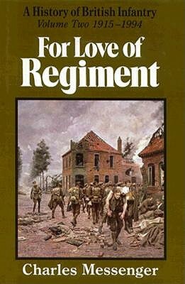 For Love of Regiment: 1915-1994, Volume II by Charles Messenger