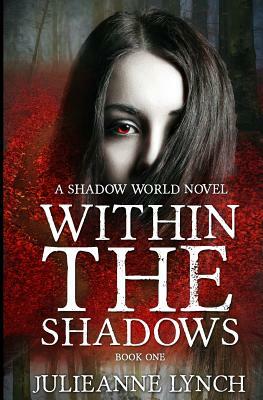 Within the Shadows by Julieanne Lynch