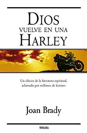 DIOS VUELVE EN UNA HARLEY by Joan Brady