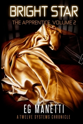 Bright Star: The Apprentice Volume 2 by E. G. Manetti