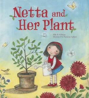 Netta and Her Plant by Natascia Ugliano, Ellie B. Gellman