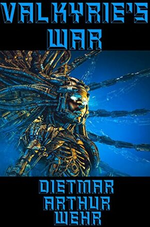 Valkyrie's War: A Retro War sequel (The Synchronicity Gambit Book 1) by Dietmar Wehr