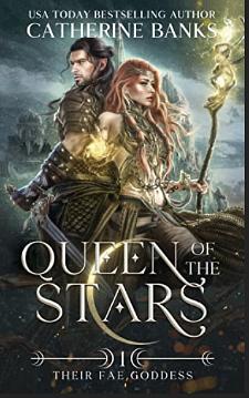 Queen of the Stars by Catherine Banks