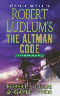 Robert Ludlum's the Altman Code: A Covert-One Novel by Gayle Lynds, Robert Ludlum