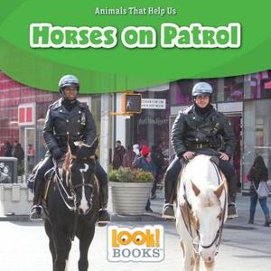 Horses on Patrol by Wiley Blevins