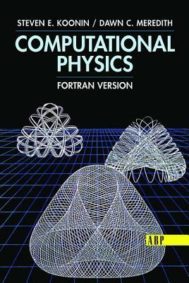 Computational Physics: FORTRAN Version by Steven E. Koonin