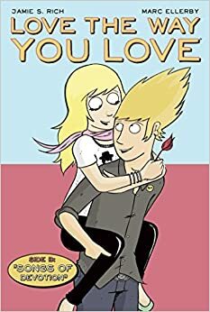Love the Way You Love, Vol. 2 by Marc Ellerby, Jamie S. Rich