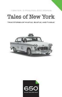 650 - Tales of New York: True Stories of Hustle, Bustle, and Tussle by David Masello, Martin Kleinman, Marie Proeller Hueston