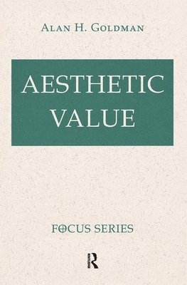 Aesthetic Value by Alan Goldman