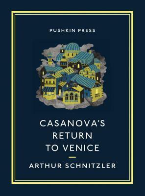 Casanova's Return to Venice by Arthur Schnitzler