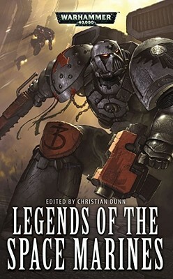 Legends of the Space Marines by Christian Dunn