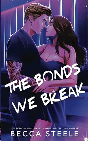 The Bonds We Break by Becca Steele