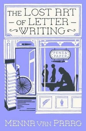 The Lost Art of Letter Writing by Menna van Praag