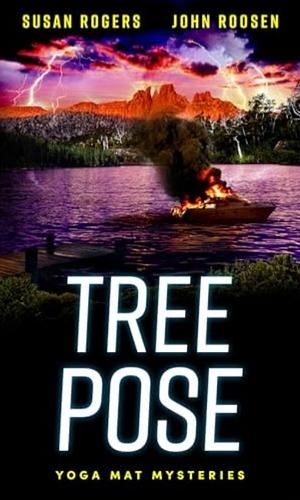 Tree Pose by Susan Rogers, John Roosen
