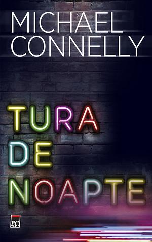 Tura de noapte by Michael Connelly