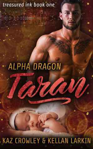 Alpha Dragon: Taran by Kaz Crowley, Kellan Larkin