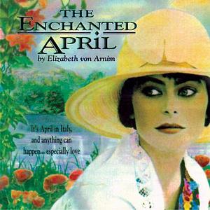 The Enchanted April by Elizabeth von Arnim