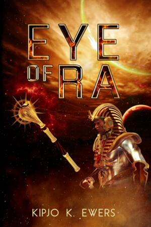 Eye of Ra by Kipjo K. Ewers