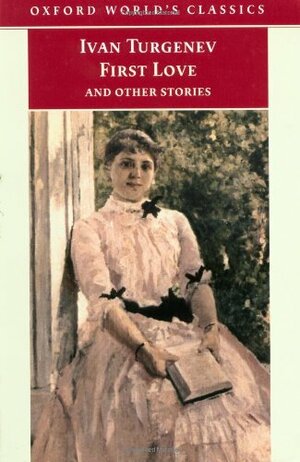 First Love and Other Stories by Ivan Turgenev