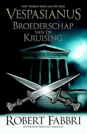 Broederschap van de Kruising by Robert Fabbri, Henk Moerdijk