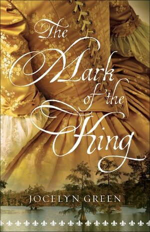 The Mark of the King by Jocelyn Green