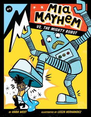 MIA Mayhem vs. the Mighty Robot: #6 by Kara West