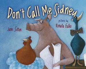 Don't Call Me Sidney by Jane Sutton, Jane Sutton
