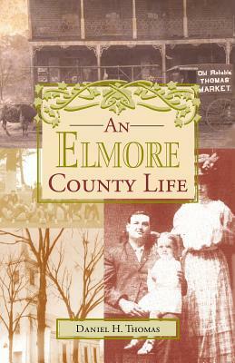 An Elmore County Life by Dan Thomas