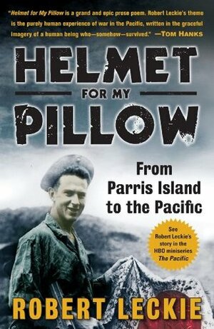 Helmet for My Pillow: From Parris Island to the Pacific by Robert Leckie