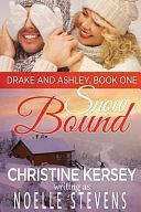 Snowbound: by Christine Kersey, Noelle Stevens, Noelle Stevens