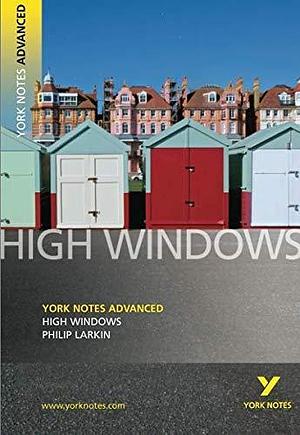 (High Windows: York Notes Advanced) Author: Philip Larkin published on by Philip Larkin, Philip Larkin