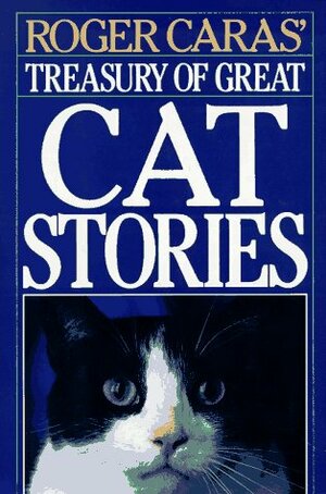 Roger Caras' Treasury Of Great Cat Stories by Roger A. Caras