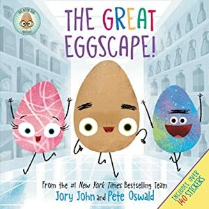 The Good Egg Presents: The Great Eggscape! by Pete Oswald, Jory John, Saba Joshaghani