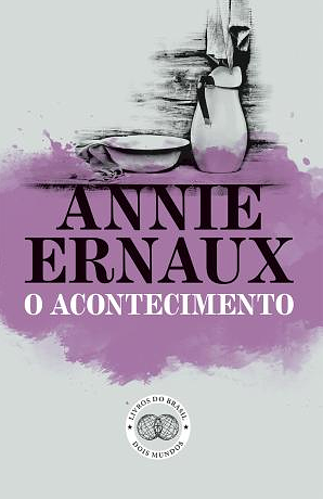 O Acontecimento by Annie Ernaux