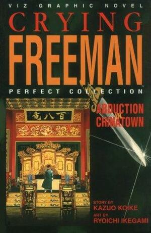 Crying Freeman: Abduction in Chinatown by Ryōichi Ikegami, Kazuo Koike