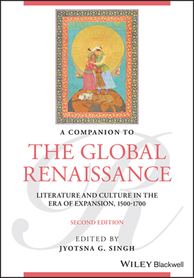 A Companion to the Global Renaissance: English Literature and Culture in the Era of Expansion by 