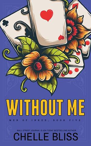 Without Me: Special Edition by Chelle Bliss