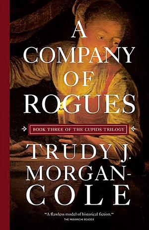 A Company of Rogues by Trudy J. Morgan-Cole