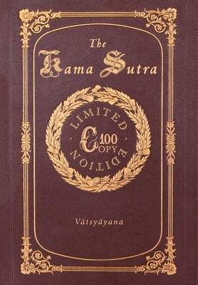 The Kama Sutra (100 Copy Limited Edition) by V&#257;tsy&#257;yana