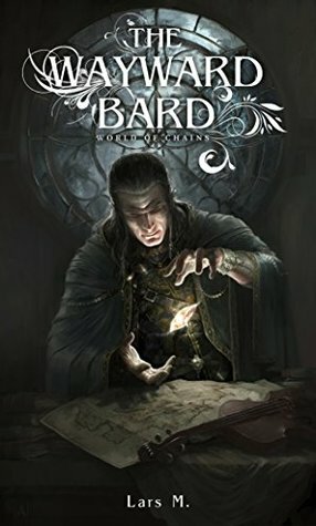 The Wayward Bard by Lars M.
