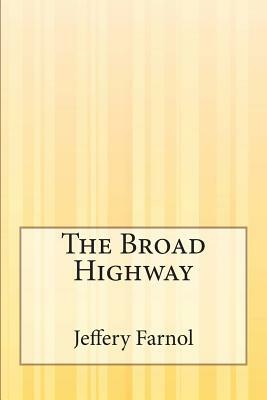 The Broad Highway by Jeffery Farnol