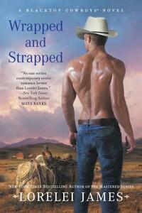 Wrapped and Strapped by Lorelei James