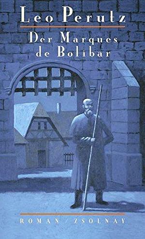 Der Marquese de Bolibar: Roman by Leo Perutz, Leo Perutz