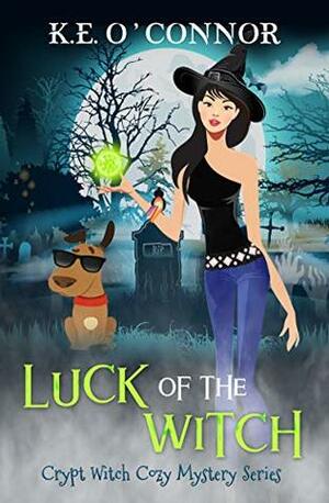 Luck of the Witch by K.E. O'Connor