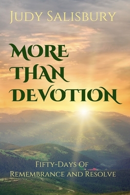 More Than Devotion: Fifty-Days of Remembrance and Resolve by Judy Salisbury