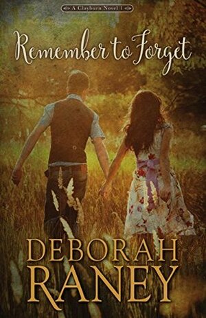 Remember to Forget by Deborah Raney
