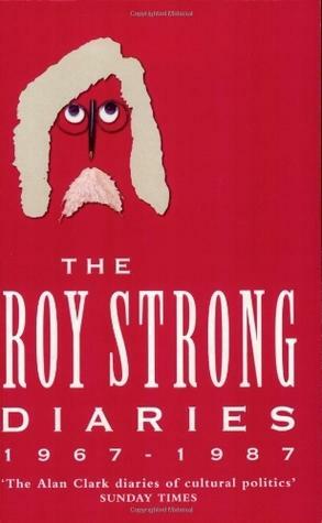 The Roy Strong Diaries 1967-1987 by Roy Strong