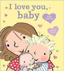 I Love You Baby by Emma Dodd, Giles Andreae