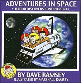 Adventures in Space: Junior Discovers Contentment by Dave Ramsey